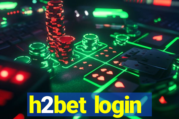 h2bet login